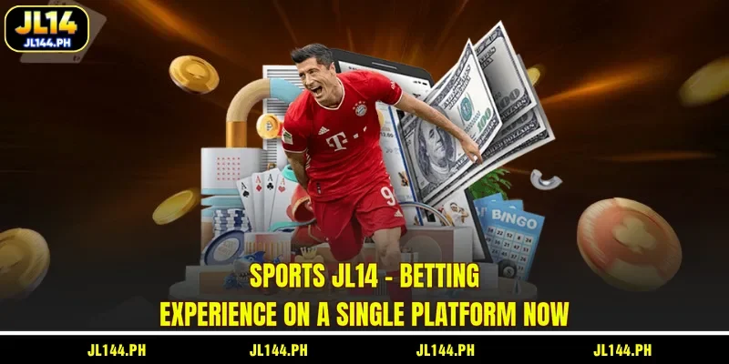 Sports JL14 - Betting Experience On A Single Platform Now