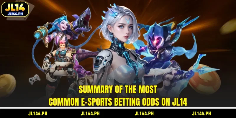 Summary of the most common E-sports betting odds on JL14